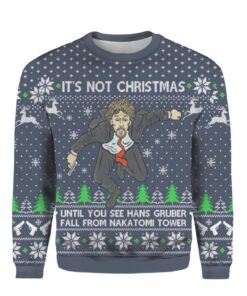 Its Not Christmas Until Hans Gruber Falls From Plaza Die Hard Christmas Sweater