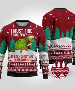 Keep Christmas From Coming Funny Grinch Sweater