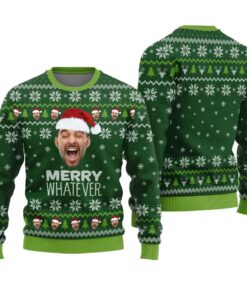 Merry Whatever Custom Christmas Sweater With Picture