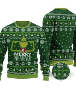 Merry Whatever Grinch Christmas Sweater