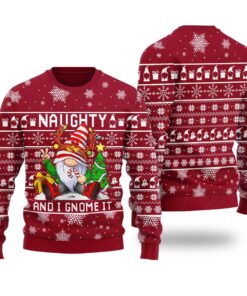 Naughty And I Gnome It Funny Christmas Sweaters