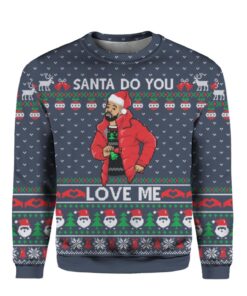 Santa Do You Love Me Drake Christmas Sweater