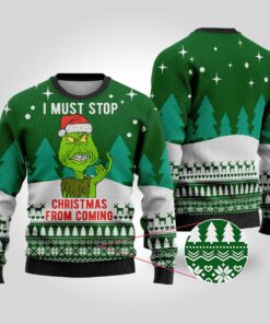 Stop Christmas From Coming Grinch Sweater