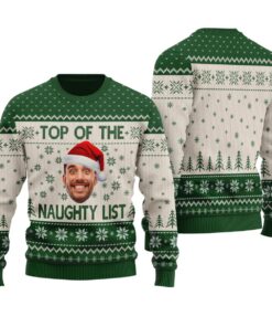 Top Of The Naughty List Custom Ugly Sweater