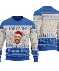 Top Of The Nice List Custom Ugly Sweater