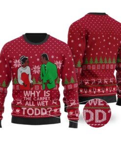 Why Is The Carpet All Wet Todd Ugly Sweater Matching Christmas Sweaters For Couples