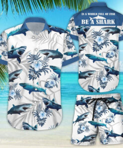 Shark In A World Full Of Fish Be A Shark Hawaiian Shirt For Men And Women