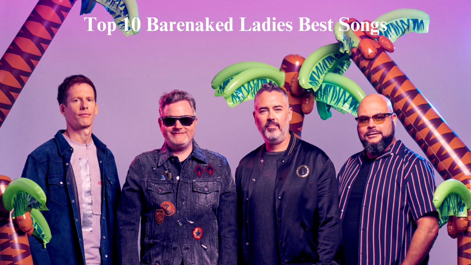 Top 10 Barenaked Ladies Best Songs