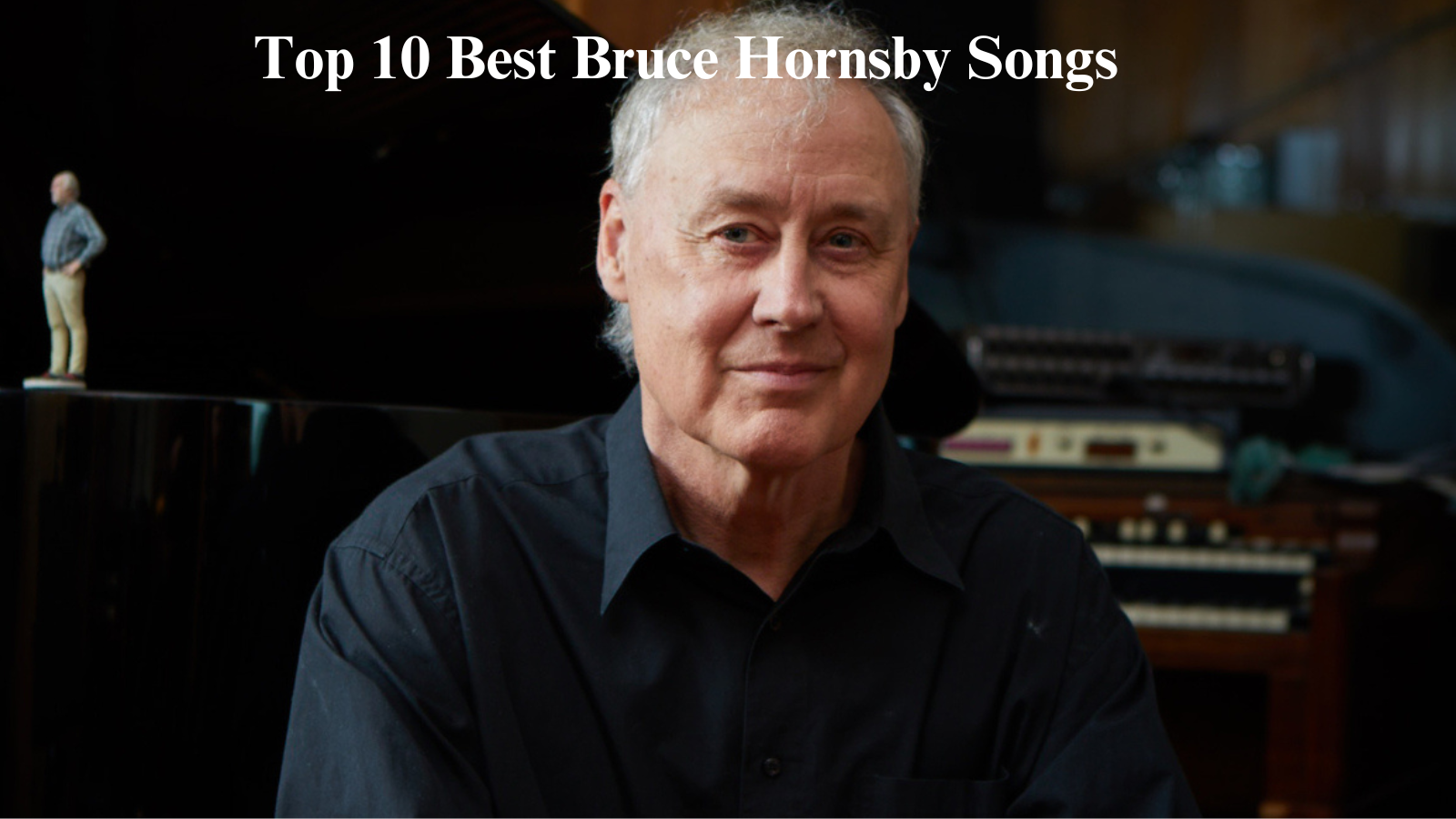 Top 10 Best Bruce Hornsby Songs