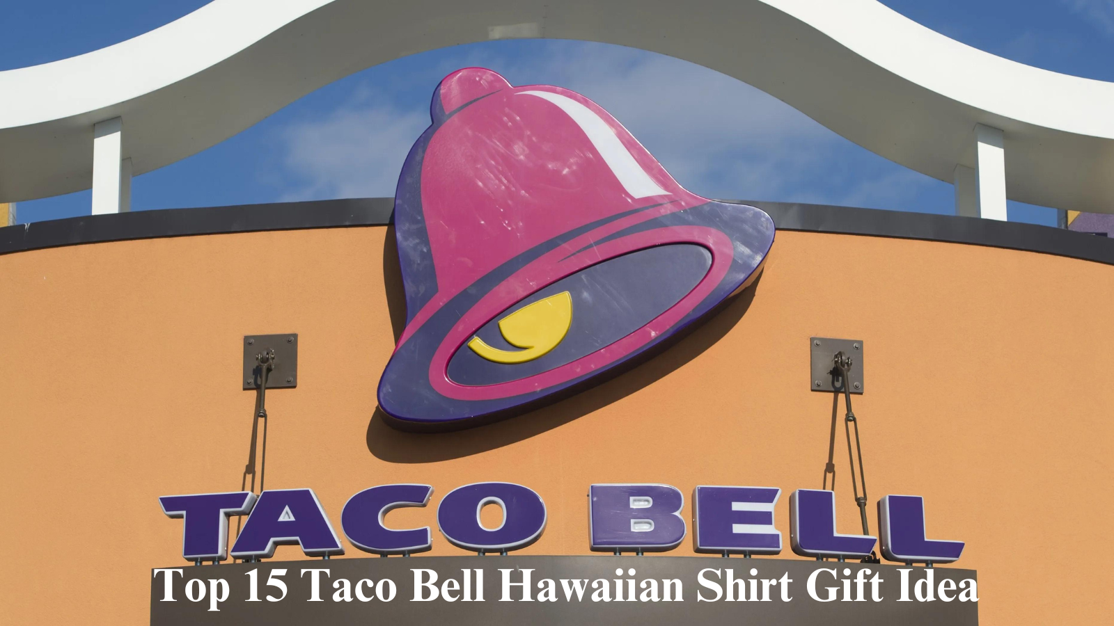 Top 15 Taco Bell Hawaiian Shirt Gift Idea
