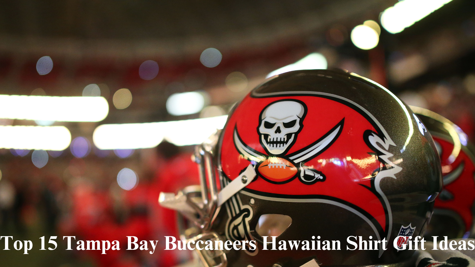 Top 15 Tampa Bay Buccaneers Hawaiian Shirt Gift Ideas   (1)